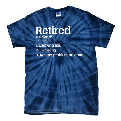 Retired Definition Funny Tie-Dye T-Shirt