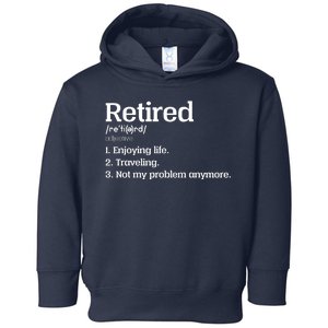 Retired Definition Funny Toddler Hoodie