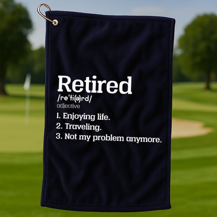 Retired Definition Funny Golf Towel