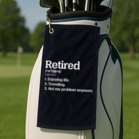 Retired Definition Funny Golf Towel