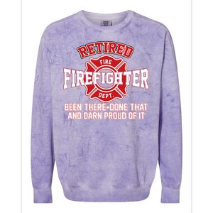 Retired Firefighter Been There Done That Colorblast Crewneck Sweatshirt