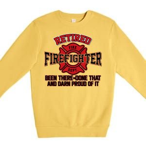 Retired Firefighter Been There Done That Premium Crewneck Sweatshirt