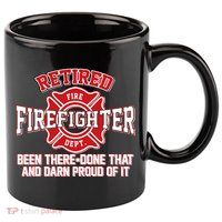 Retired Firefighter Been There Done That 11oz C Handle Ceramic Mug