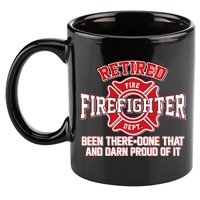 Retired Firefighter Been There Done That 11oz C Handle Ceramic Mug