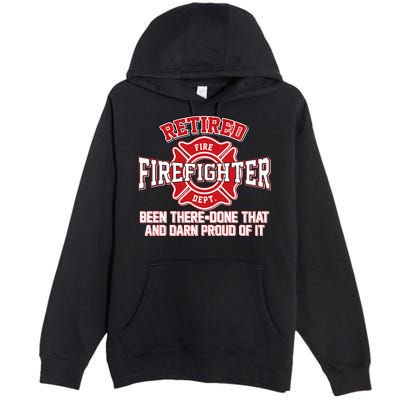 Retired Firefighter Been There Done That Premium Pullover Hoodie