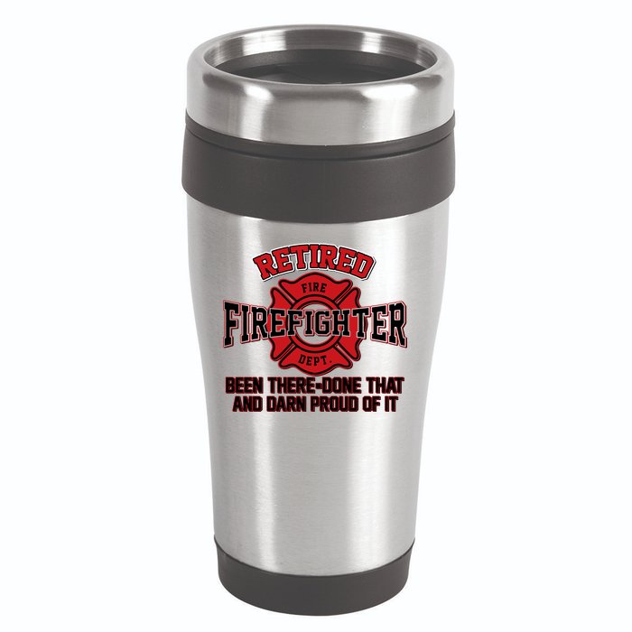 Retired Firefighter Been There Done That 16oz Travel Tumbler
