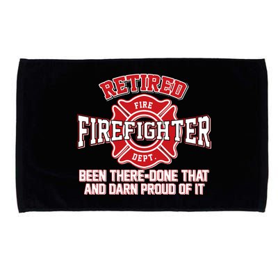 Retired Firefighter Been There Done That Microfiber Hand Towel