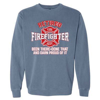 Retired Firefighter Been There Done That Garment-Dyed Sweatshirt