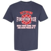 Retired Firefighter Been There Done That Garment-Dyed Heavyweight T-Shirt