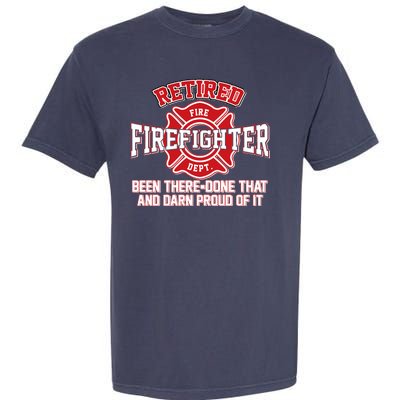 Retired Firefighter Been There Done That Garment-Dyed Heavyweight T-Shirt