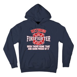 Retired Firefighter Been There Done That Hoodie