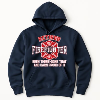 Retired Firefighter Been There Done That Hoodie