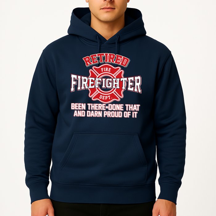 Retired Firefighter Been There Done That Hoodie