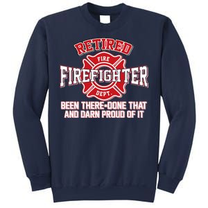 Retired Firefighter Been There Done That Sweatshirt