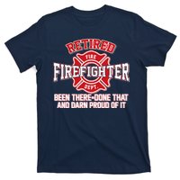 Retired Firefighter Been There Done That T-Shirt