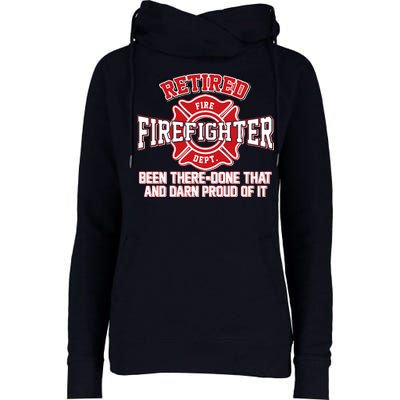 Retired Firefighter Been There Done That Womens Funnel Neck Pullover Hood