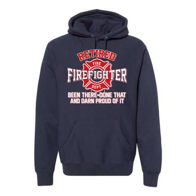 Retired Firefighter Been There Done That Premium Hoodie