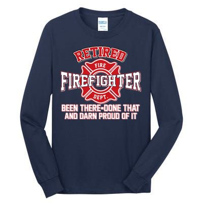 Retired Firefighter Been There Done That Tall Long Sleeve T-Shirt