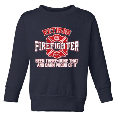 Retired Firefighter Been There Done That Toddler Sweatshirt