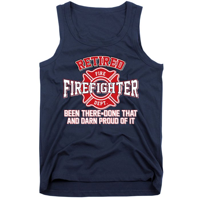 Retired Firefighter Been There Done That Tank Top