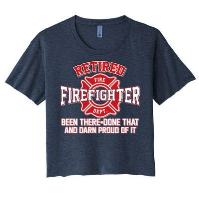 Retired Firefighter Been There Done That Women's Crop Top Tee