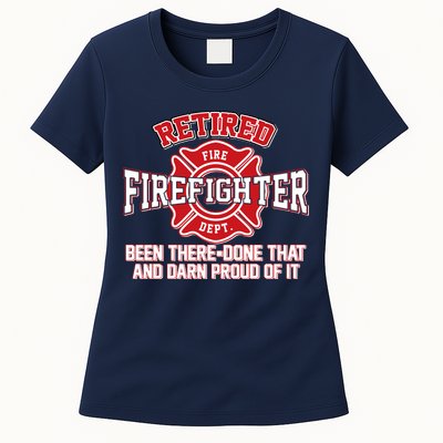 Retired Firefighter Been There Done That Womens T-Shirt