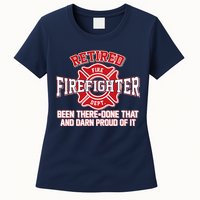 Retired Firefighter Been There Done That Womens T-Shirt