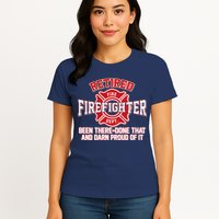 Retired Firefighter Been There Done That Womens T-Shirt