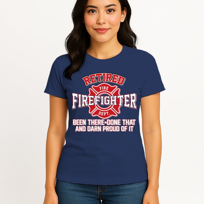 Retired Firefighter Been There Done That Womens T-Shirt
