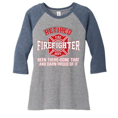 Retired Firefighter Been There Done That Women's Tri-Blend 3/4-Sleeve Raglan Shirt