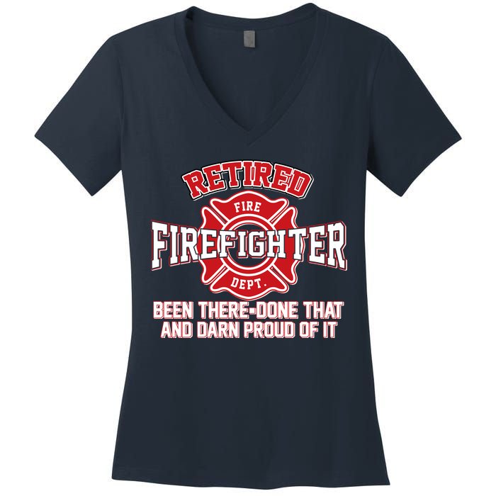Retired Firefighter Been There Done That Women's V-Neck T-Shirt