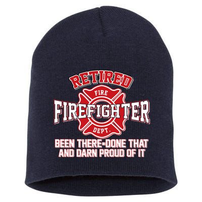 Retired Firefighter Been There Done That Short Acrylic Beanie