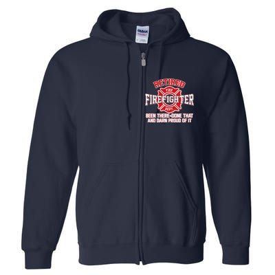 Retired Firefighter Been There Done That Full Zip Hoodie