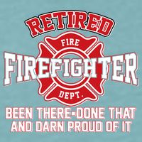 Retired Firefighter Been There Done That Sueded Cloud Jersey T-Shirt