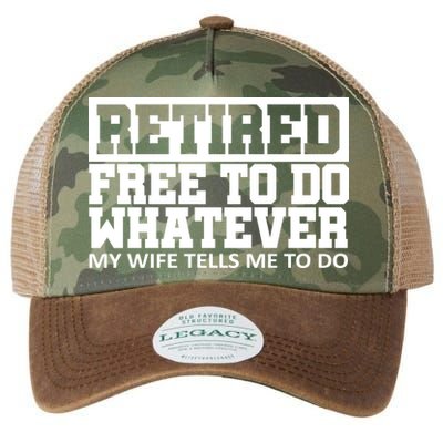Retired Free To Do Whatever My Wife Tells Me Legacy Tie Dye Trucker Hat