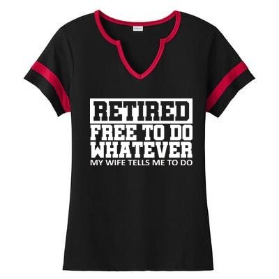 Retired Free To Do Whatever My Wife Tells Me Ladies Halftime Notch Neck Tee