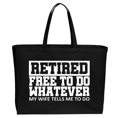 Retired Free To Do Whatever My Wife Tells Me Cotton Canvas Jumbo Tote