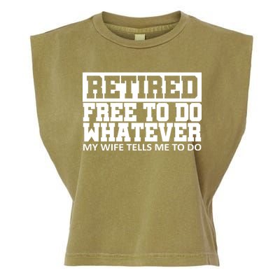 Retired Free To Do Whatever My Wife Tells Me Garment-Dyed Women's Muscle Tee