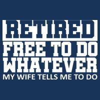 Retired Free To Do Whatever My Wife Tells Me 7-Panel Snapback Hat