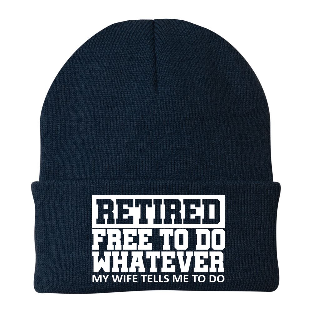 Retired Free To Do Whatever My Wife Tells Me Beanie