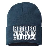 Retired Free To Do Whatever My Wife Tells Me Sustainable Knit Beanie