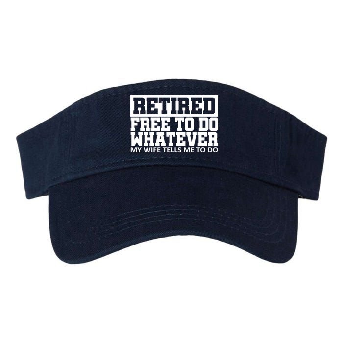 Retired Free To Do Whatever My Wife Tells Me Visor