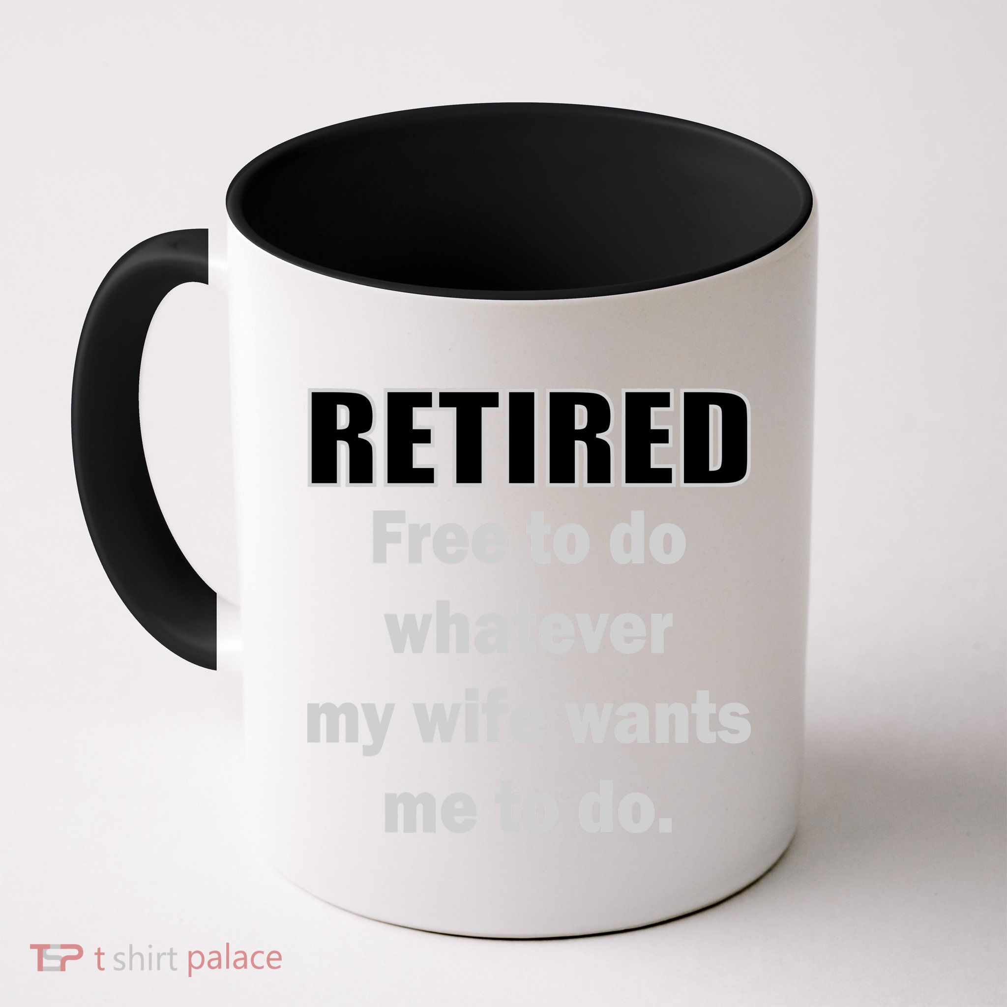 Retired Free To Do Whatever My Wife Wants Mug