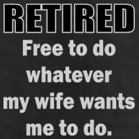 Retired Free To Do Whatever My Wife Wants Tumbler