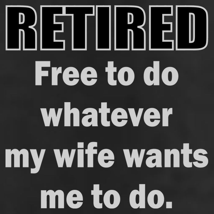 Retired Free To Do Whatever My Wife Wants Golf Towel