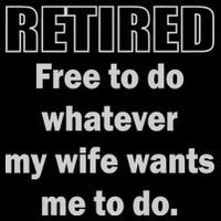 Retired Free To Do Whatever My Wife Wants Cropped Pullover Crew