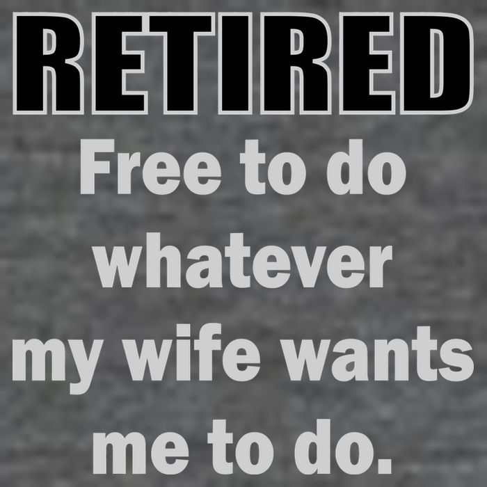 Retired Free To Do Whatever My Wife Wants Magnet