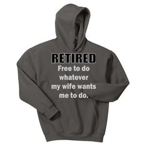 Retired Free To Do Whatever My Wife Wants Kids Hoodie