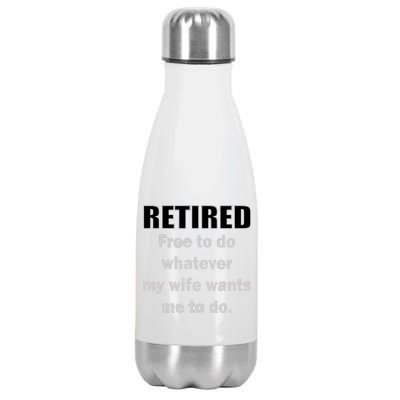 Retired Free To Do Whatever My Wife Wants Stainless Steel Insulated Water Bottle