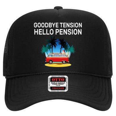 Retired Goodbye Tension Hello Pension Vacation High Crown Mesh Back Trucker Hat